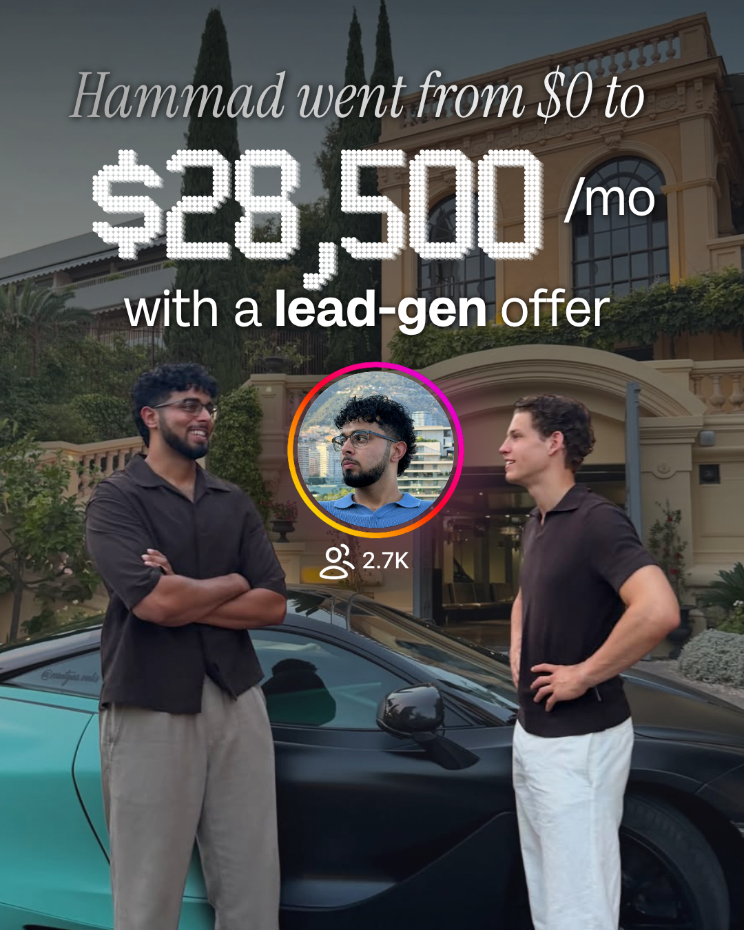 Hammad went from $0 to $28,500 per month