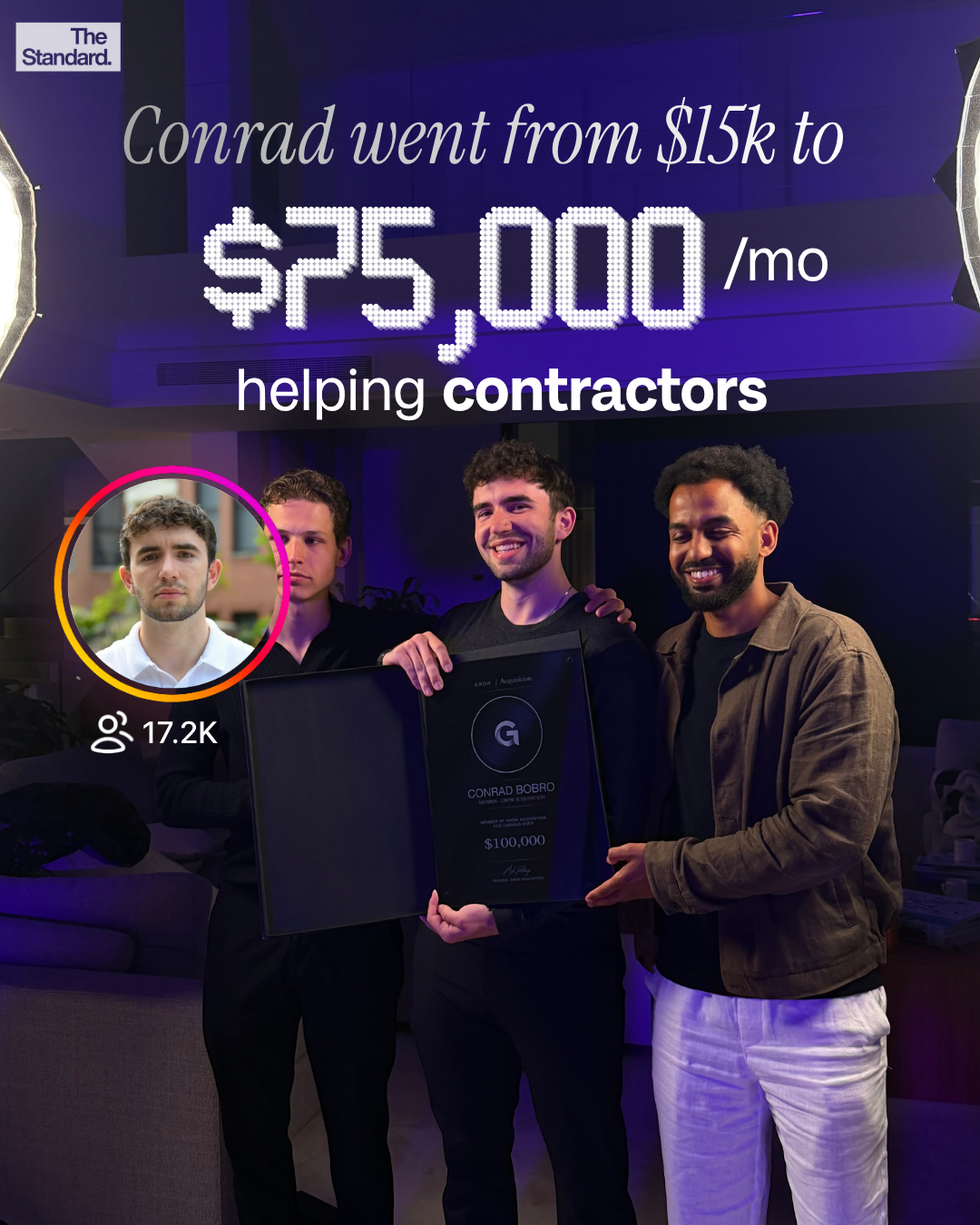 Conrad went from $15k to $25,000 per month